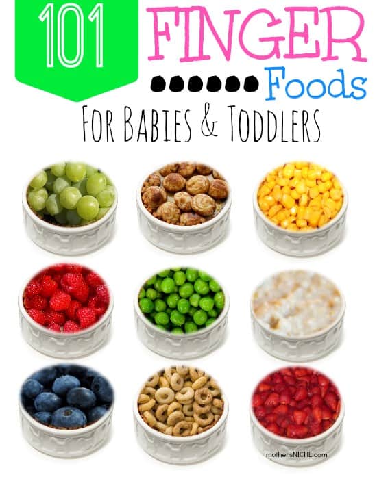 101 Finger Foods for Babies and Toddlers - Mother's Niche