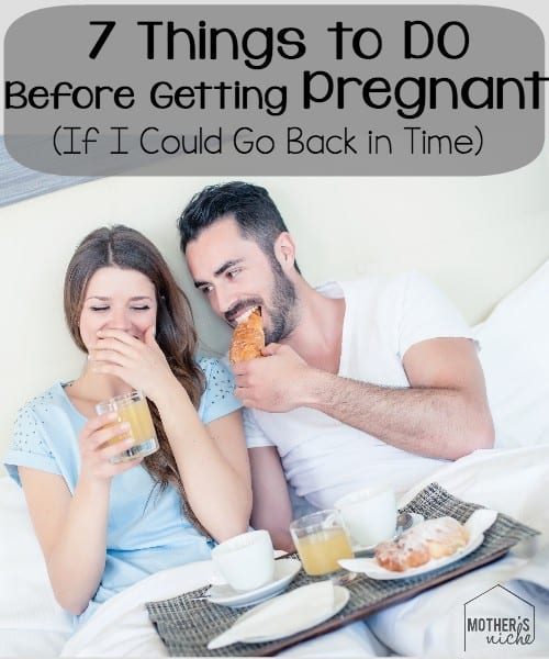 Things I would Do Before Getting Pregnant {If I Could DO it All Over Again}