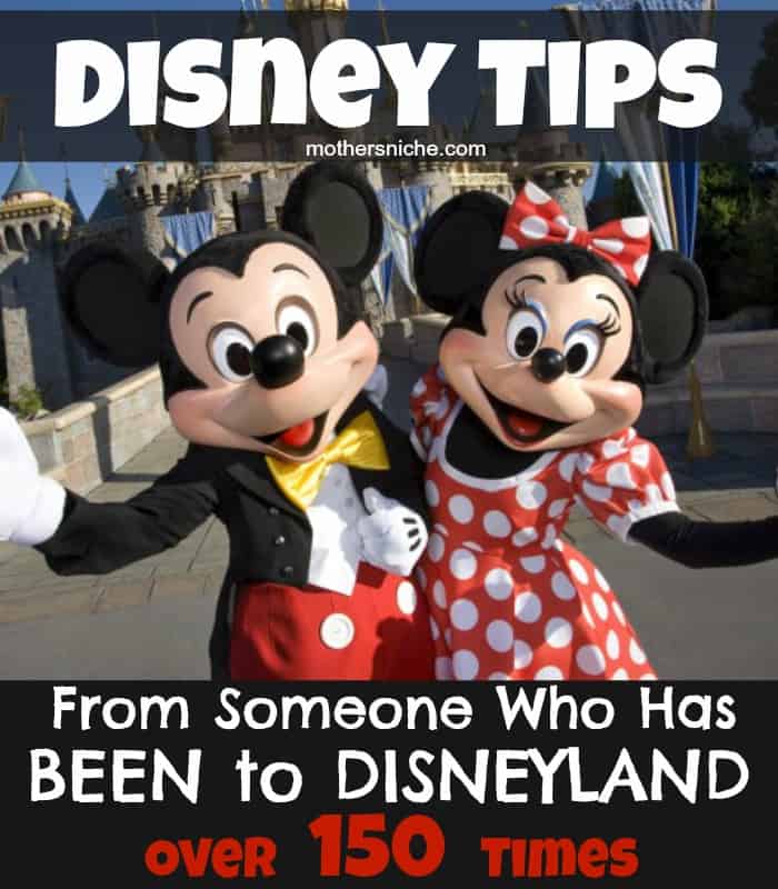 Disneyland Tips (From Someone Who has Been OVER 150 TIMES)!