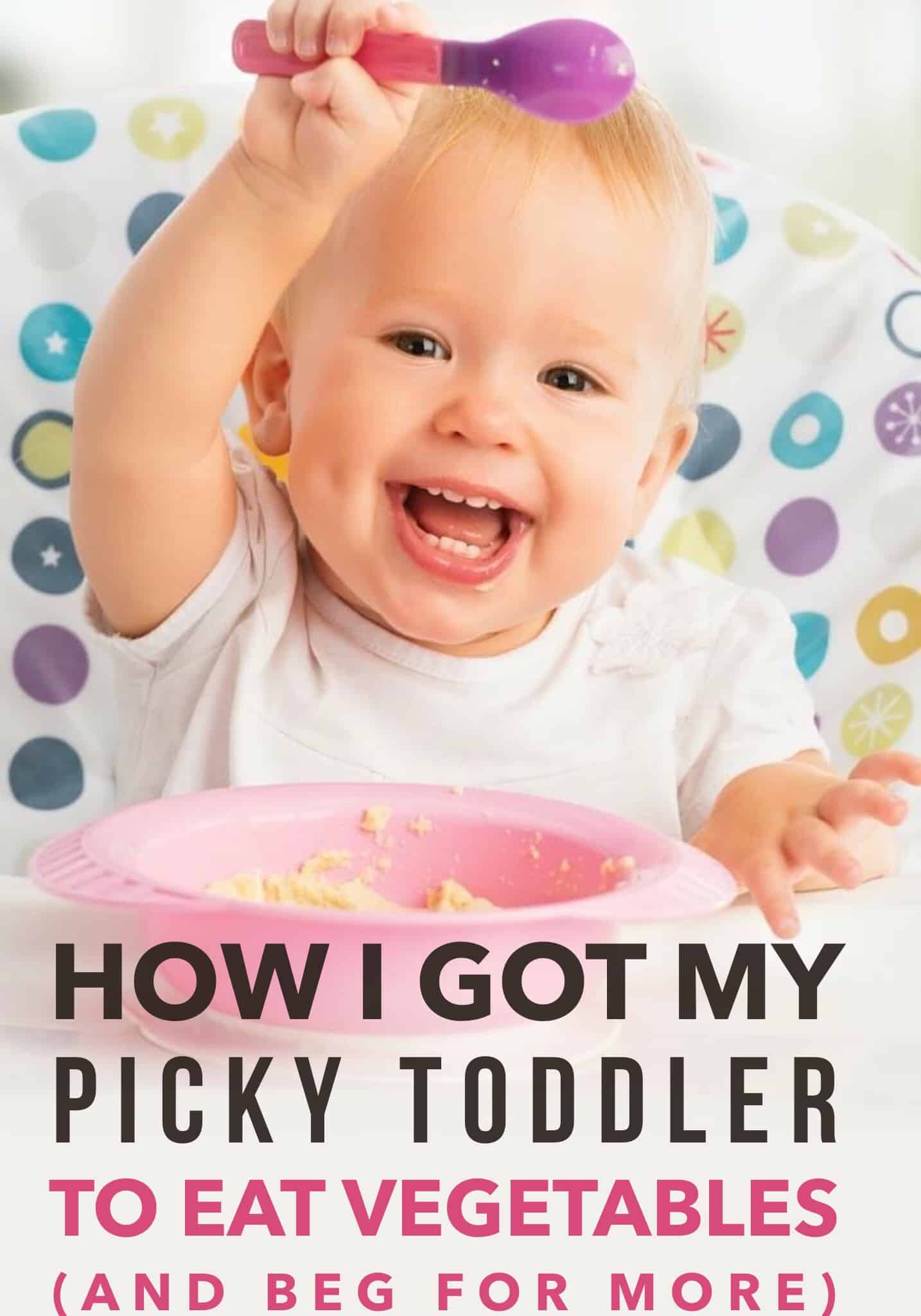 How to Get a Picky Toddler To Eat Vegetables (And Beg For More)