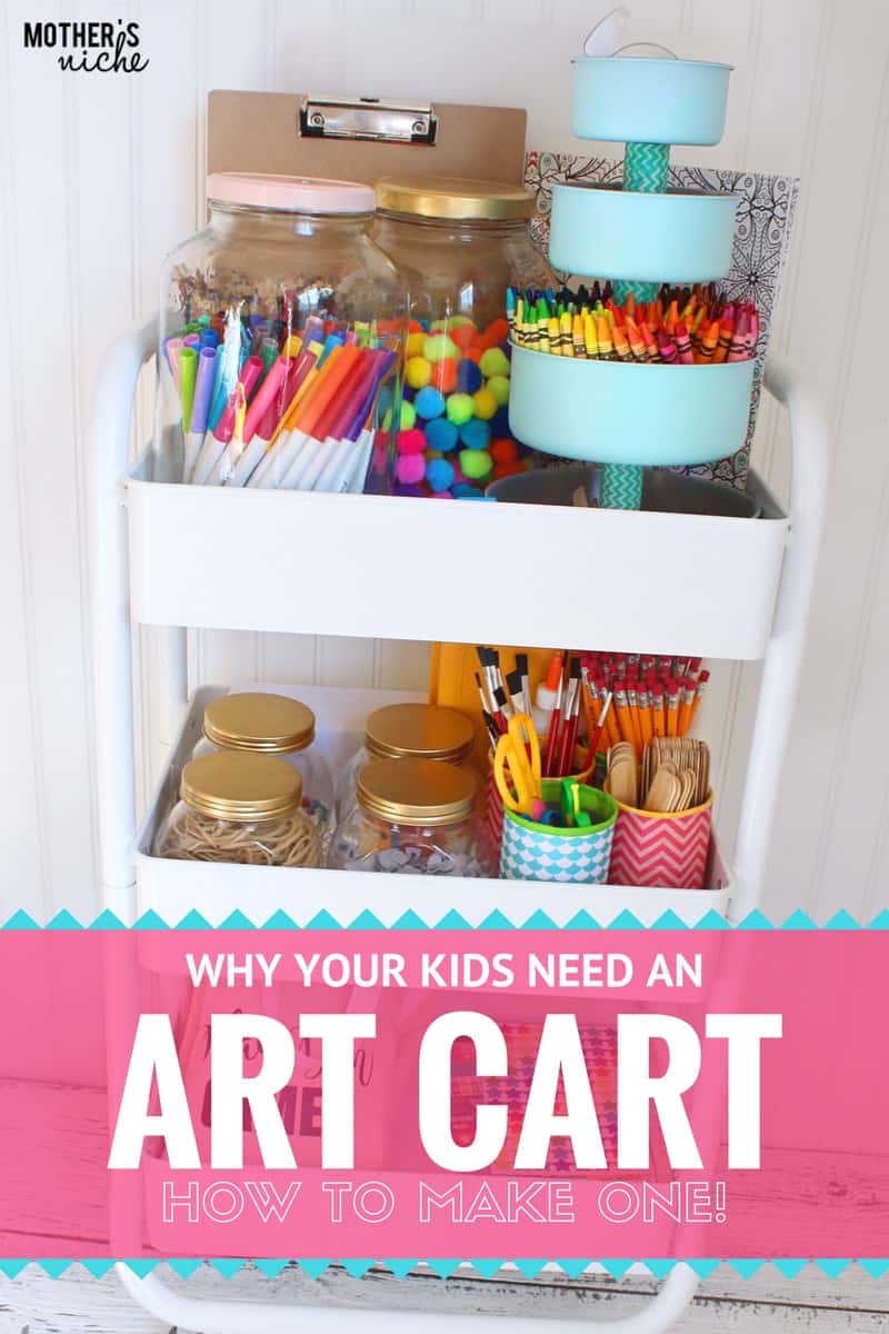 ENCOURAGE CREATIVITY: How to Make an ART CART for Kids!