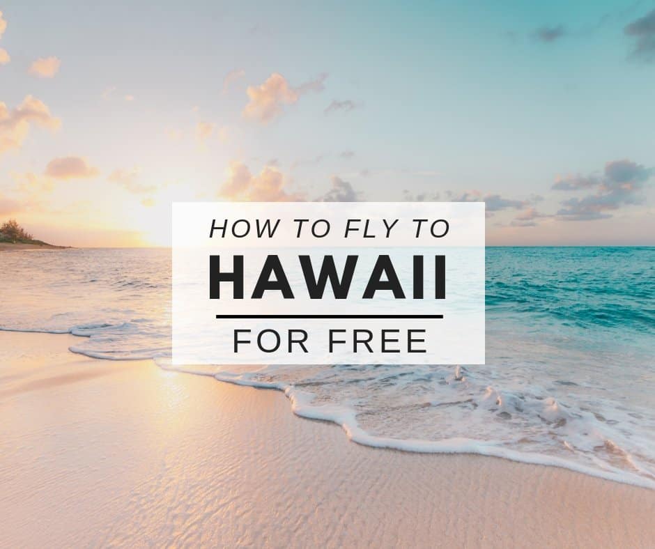 How to Fly to Hawaii For Free